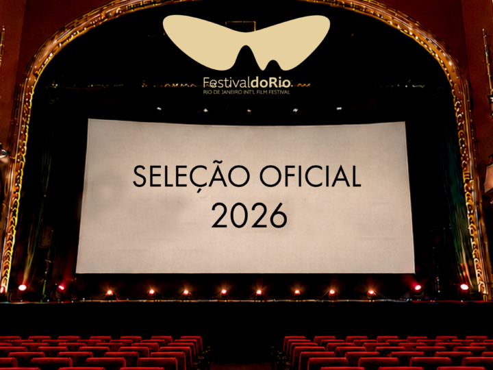 Festival do Rio | 2026 – O que assistir?